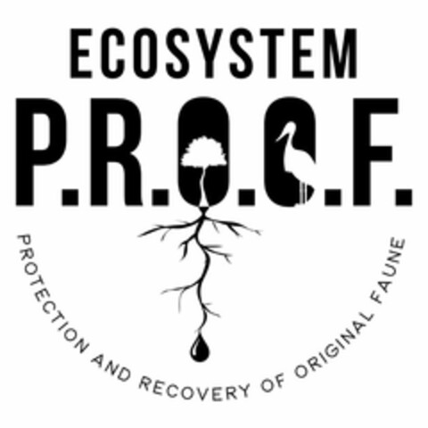 ECOSYSTEM P.R.O.O.F. PROTECTION AND RECOVERY OF ORIGINAL FAUNE Logo (USPTO, 05.07.2019)