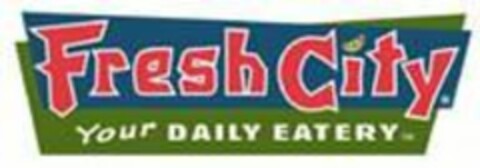 FRESH CITY YOUR DAILY EATERY Logo (USPTO, 15.01.2009)