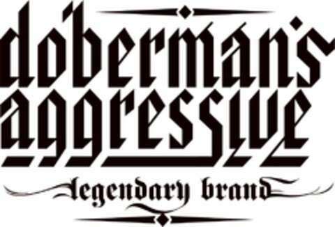 DOBERMAN'S AGGRESSIVE LEGENDARY BRAND Logo (USPTO, 02/07/2012)