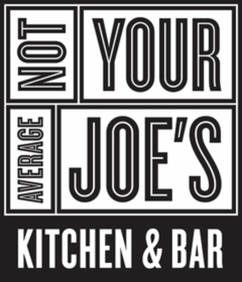 NOT YOUR AVERAGE JOE'S KITCHEN & BAR Logo (USPTO, 30.07.2012)