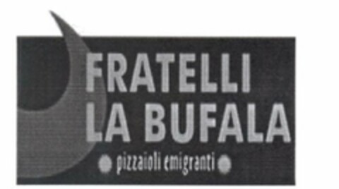 FRATELLI LA BUFALA PIZZAIOLI EMIGRANTI Logo (USPTO, 30.05.2013)