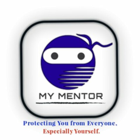 MY MENTOR PROTECTING YOU FROM EVERYONE, ESPECIALLY YOURSELF. Logo (USPTO, 09.01.2017)