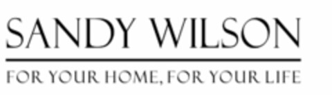 SANDY WILSON FOR YOUR HOME, FOR YOUR LIFE Logo (USPTO, 03/27/2018)