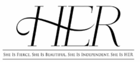 HER SHE IS FIERCE, SHE IS BEAUTIFUL, SHE IS INDEPENDENT, SHE IS HER Logo (USPTO, 06/20/2019)