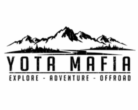 YOTA MAFIA EXPLORE - ADVENTURE - OFFROAD Logo (USPTO, 06/11/2020)