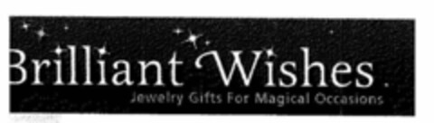 BRILLIANT WISHES JEWELRY GIFTS FOR MAGICAL OCCASIONS Logo (USPTO, 07.12.2009)