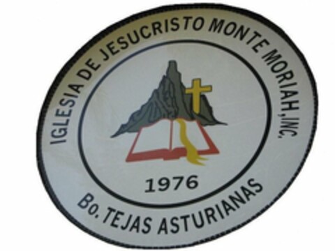 IGLESIA DE JESUCRISTO MONTE MORIAH, INC. BO. TEJAS ASTURIANAS 1976 Logo (USPTO, 28.01.2010)