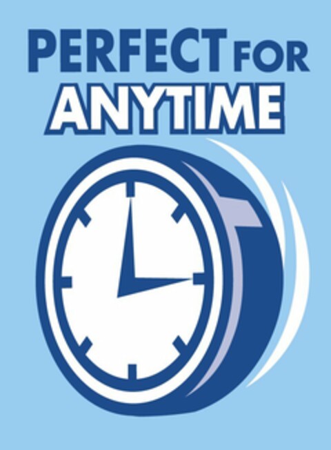 PERFECT FOR ANYTIME Logo (USPTO, 04/04/2012)