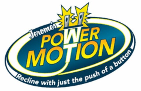 JEROME'S POWER MOTION RECLINE WITH JUST THE PUSH OF A BUTTON Logo (USPTO, 18.05.2012)