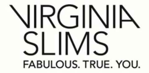 VIRGINIA SLIMS FABULOUS. TRUE. YOU. Logo (USPTO, 10.11.2014)