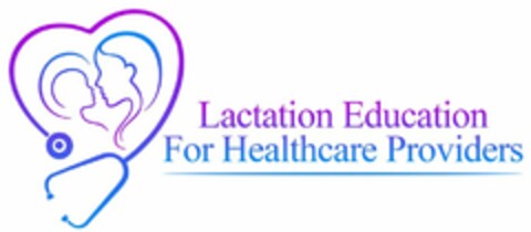 LACTATION EDUCATION FOR HEALTHCARE PROVIDERS Logo (USPTO, 15.09.2015)