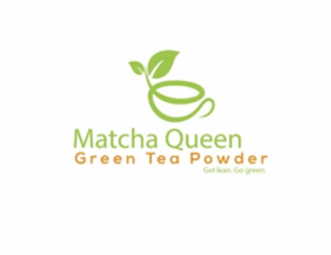 MATCHA QUEEN GREEN TEA POWDER. GET LEAN. GO GREEN . Logo (USPTO, 01.08.2016)