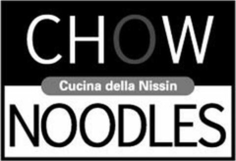 CHOW NOODLES CUCINA DELLA NISSIN Logo (USPTO, 06.04.2009)