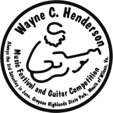 WAYNE C. HENDERSON MUSIC FESTIVAL AND GUITAR COMPETITION ALWAYS THE 3RD SATURDAY IN JUNE. GRAYSON HIGHLANDS STATE PARK, MOUTH OF WILSON, VA. Logo (USPTO, 08.10.2009)