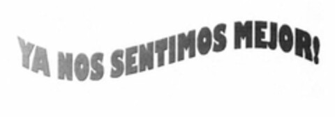 YA NOS SENTIMOS MEJOR! Logo (USPTO, 19.07.2010)