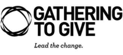 GATHERING TO GIVE LEAD THE CHANGE. Logo (USPTO, 04/03/2012)