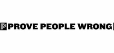 P PROVE PEOPLE WRONG Logo (USPTO, 05.04.2012)