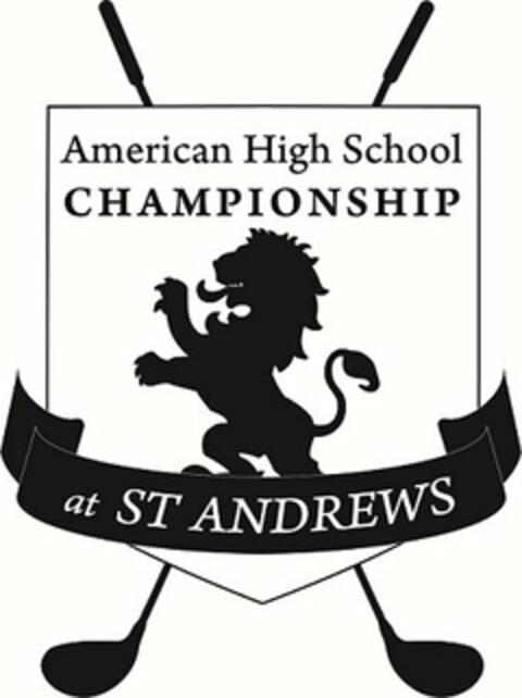 AMERICAN HIGH SCHOOL CHAMPIONSHIP AT ST ANDREWS Logo (USPTO, 09/10/2013)