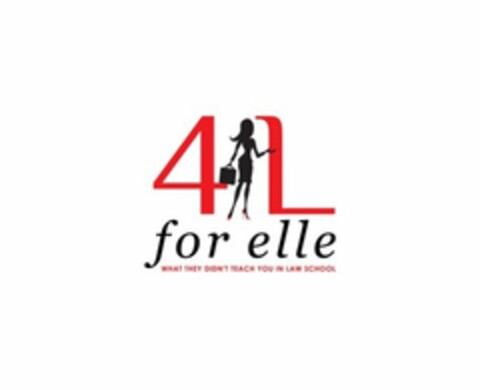 4 L FOR ELLE WHAT THEY DIDN'T TEACH YOU IN LAW SCHOOL Logo (USPTO, 25.05.2016)