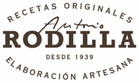 RECETAS ORIGINALES ANTONIO RODILLA DESDE 1939 ELABORACION ARTESANA Logo (USPTO, 06/01/2017)