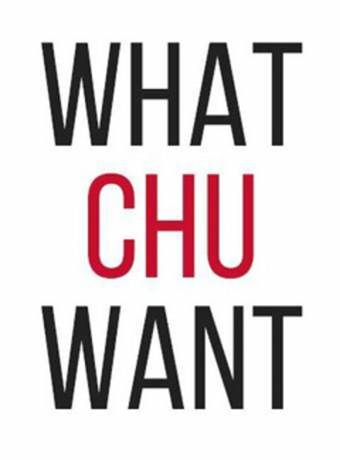 WHAT CHU WANT Logo (USPTO, 01.12.2017)