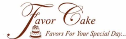 FAVOR CAKE FAVORS FOR YOUR SPECIAL DAY... Logo (USPTO, 03.08.2009)