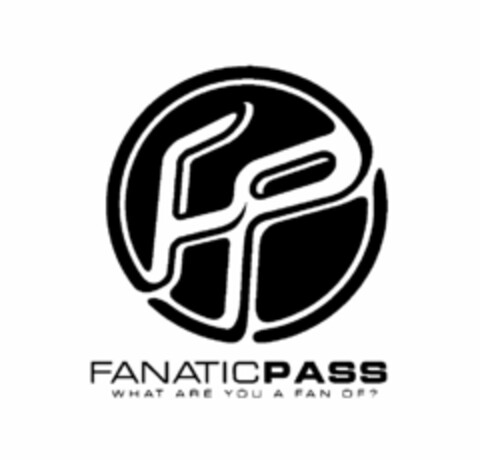 FP FANATICPASS WHAT ARE YOU A FAN OF? Logo (USPTO, 23.09.2011)