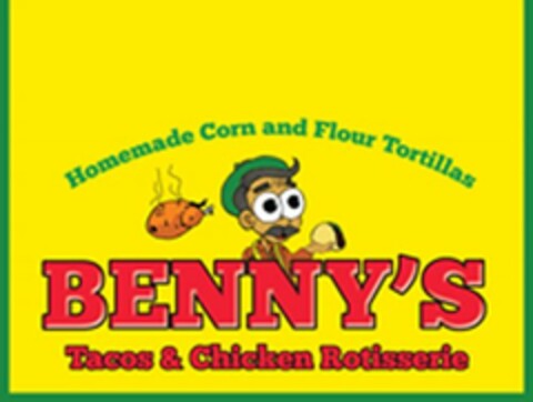 HOMEMADE CORN AND FLOUR TORTILLAS BENNY'S TACOS AND CHICKEN ROTISSERIE Logo (USPTO, 11/19/2014)