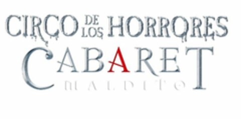 CIRCO DE LOS HORRORES CABARET MALDITO Logo (USPTO, 12.05.2015)