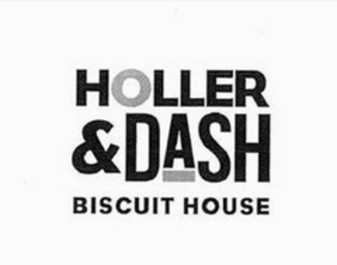 HOLLER & DASH BISCUIT HOUSE Logo (USPTO, 11/09/2016)