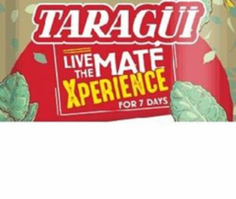 TARAGÜI LIVE THE MATÉ XPERIENCE FOR 7 DAYS Logo (USPTO, 05/10/2019)