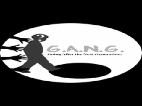 G.A.N.G.  GOING AFTER THE NEXT GENERATION. Logo (USPTO, 06.02.2020)