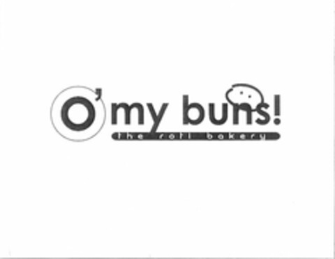 O' MY BUNS! THE ROTI BAKERY Logo (USPTO, 03.09.2009)