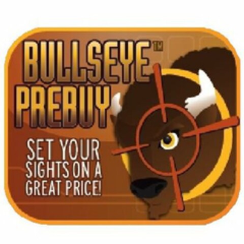 BULLSEYE PREBUY SET YOUR SIGHTS ON A GREAT PRICE! Logo (USPTO, 20.03.2011)