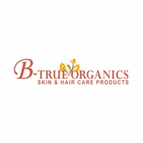 B-TRUE ORGANICS SKIN & HAIR CARE PRODUCTS Logo (USPTO, 04.08.2011)