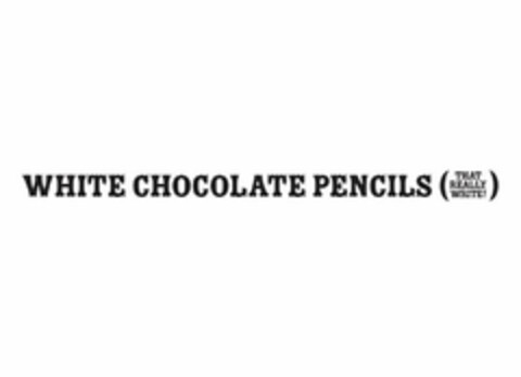 WHITE CHOCOLATE PENCILS (THAT REALLY WRITE!) Logo (USPTO, 28.06.2012)