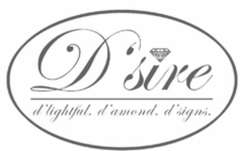 D'SIRE D'LIGHTFUL. D'AMOND. D'SIGNS. Logo (USPTO, 06.03.2013)