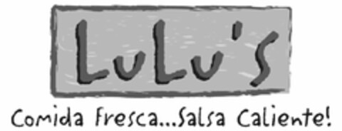 LULUS COMIDA FRESCA...SALSA CALIENTE! Logo (USPTO, 28.02.2014)