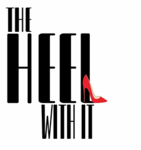 THE HEEL WITH IT Logo (USPTO, 04.01.2016)