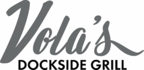 VOLA'S DOCKSIDE GRILL Logo (USPTO, 16.05.2016)