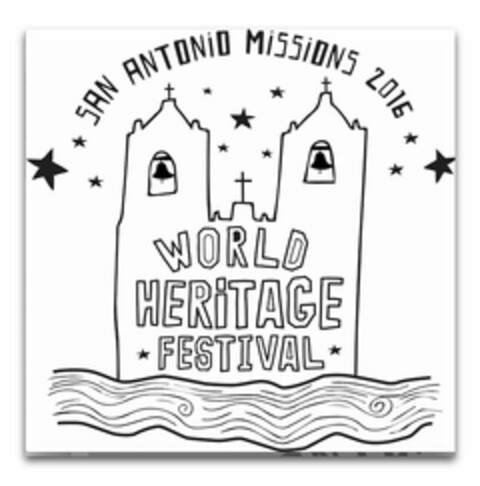 SAN ANTONIO MISSIONS 2016 WORLD HERITAGE FESTIVAL Logo (USPTO, 08/05/2016)