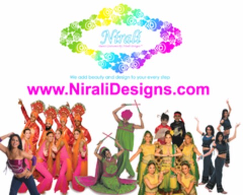 NIRALI DANCE COSTUMES BY NIRALI DESIGNS. WE ADD BEAUTY AND DESIGN TO YOUR EVERY STEP WWW.NIRALIDESIGNS.COM Logo (USPTO, 04/14/2017)