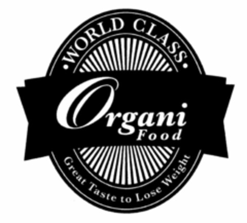 WORLD CLASS ORGANI FOOD GREAT TASTE TO LOSE WEIGHT Logo (USPTO, 23.04.2009)