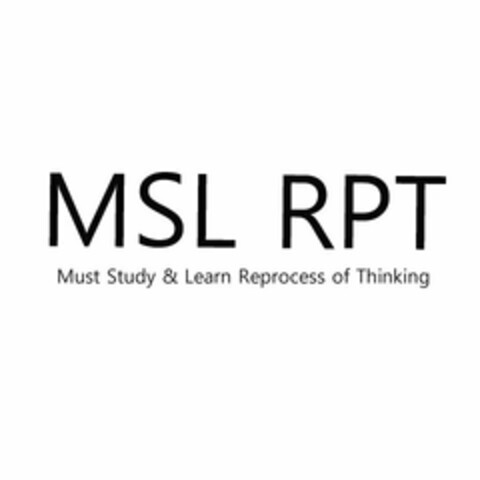 MSL RPT MUST STUDY & LEARN REPROCESS OF THINKING Logo (USPTO, 07/06/2011)