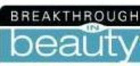 BREAKTHROUGH IN BEAUTY Logo (USPTO, 04.06.2010)