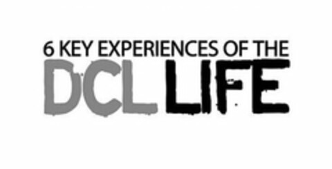 6 KEY EXPERIENCES OF THE DCL LIFE Logo (USPTO, 08.11.2010)