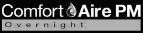 COMFORT AIRE PM OVERNIGHT Logo (USPTO, 24.05.2011)