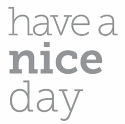 HAVE A NICE DAY Logo (USPTO, 02/25/2014)