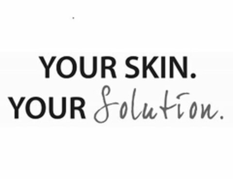 YOUR SKIN. YOUR SOLUTION. Logo (USPTO, 30.06.2015)