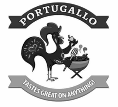 PORTUGALLO TASTES GREAT ON ANYTHING Logo (USPTO, 08/29/2017)